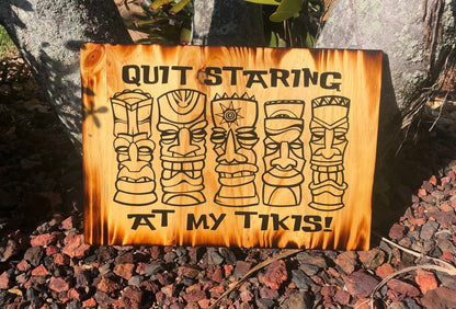 Quit Staring At My Tikis Wooden Artwork | Hand-Crafted Tiki Bar Decoration and Original Artwork | Tiki Bar, Patio Decor, Beach House Decor